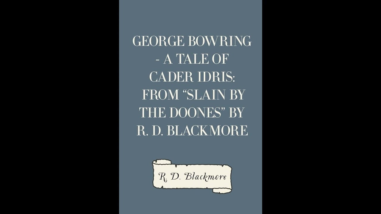 George Bowring - A Tale Of Cader Idris: From "Slain By The Doones" By R. D. Blackmor- Full Audiobook