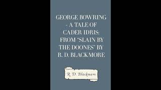 George Bowring - A Tale Of Cader Idris: From "Slain By The Doones" By R. D. Blackmor- Full Audiobook
