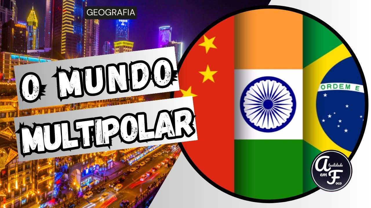 O MUNDO MULTIPOLAR (GEOGRAFIA)
