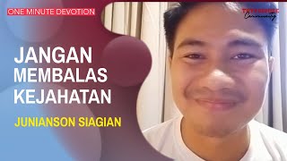 Jangan Membalas Kejahatan by Junianson Siagian | One Minute Devotion