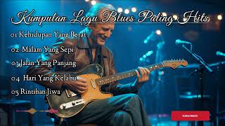 Download lagu 'Kumpulan Lagu Blues Tanah Air Terbaik' mp3