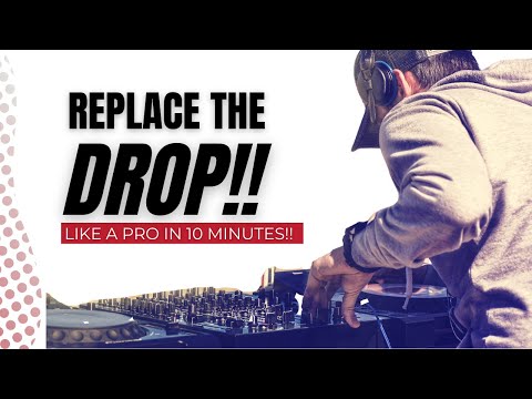 How to Replace the Drop - DJ Transition