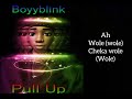 Boyyblink - Pull Up [Lyrical Video] by {video.artist}