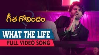 What The Life Full Video Song | Geetha Govindam | Vijay Deverakonda, Rashmika Mandanna, Gopi Sunder