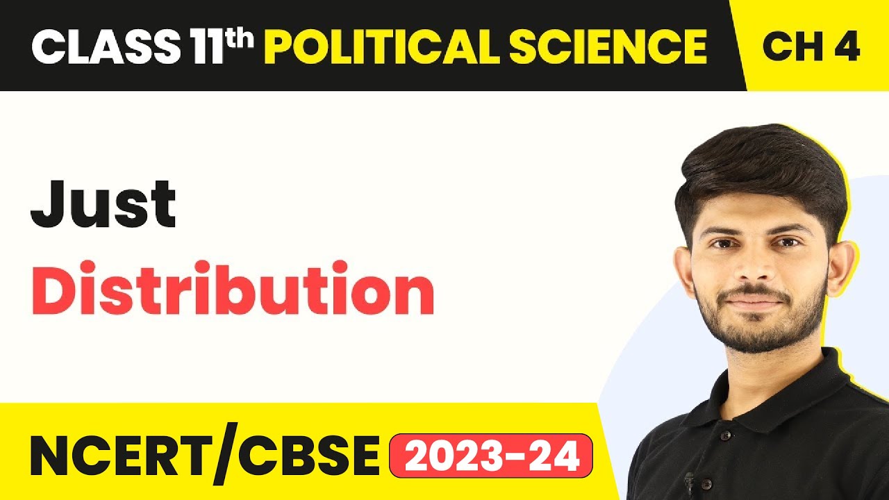 Class 11 Political Science Chapter 4 | Just Distribution - Social Justice