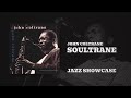 John Coltrane - Soultrane (Official Audio)