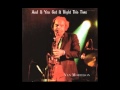 Van Morrison - Foreign Window [And If You Get It Right This Time, 1987]
