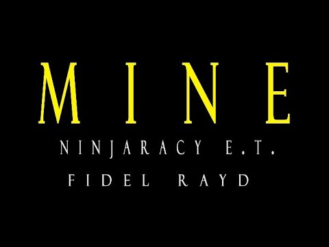FLYBOIS - MINE Ft NINJARACY ET ,FIDEL RAYD ( Lyric video)