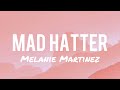 Melanie Martinez Mad Hatter Lyrics