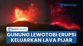 Gunung Lewotobi Laki-laki Meletus Keluarkan Lava Pijar dari Puncak Disertai Gemuruh