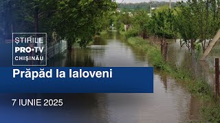 Știrile PRO TV (ORA 20:00) | PRĂPĂD LA IALOVENI | Moldova