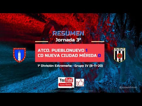 RESUMEN Y GOLES ATLETICO PUEBLONUEVO 1 - CD NUEVA CIUDAD MERIDA 0 (08-11-20) Jornada 3ª