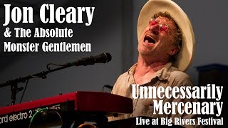 Jon Cleary & The Absolute Monster Gentlemen - Unnecessarily Mercenary live at Big Rivers Festival