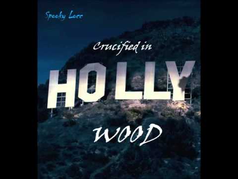 Spooky Locc - Crucified in Hollywood
