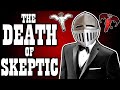 The DEATH of Armoured Skeptic