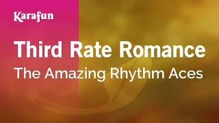 Third Rate Romance - The Amazing Rhythm Aces | Karaoke Version | KaraFun