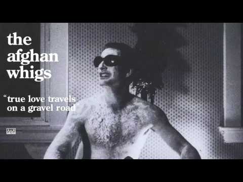 download lagu mp3 mp4 The Afghan Whigs True Love Travels On A Gravel Road, download lagu The Afghan Whigs True Love Travels On A Gravel Road gratis, unduh video klip The Afghan Whigs True Love Travels On A Gravel Road