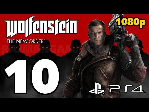Wolfenstein: The New Order Walkthrough PART 10 (PS4) Lets Play Gameplay [1080p] TRUE-HD QUALITY