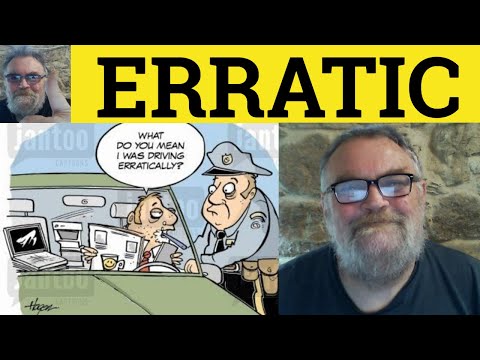 🔵 Erratic Meaning - Erratic Examples - Erratically Definition - Erratic Defined - Erratic