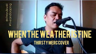 When the Weather is Fine (Thirsty Merc Cover) Lounge Room Sessions