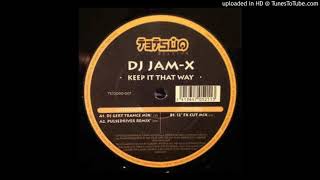 Dj JamX - !Keep It That Way! (DJ Gert Re-Cut)