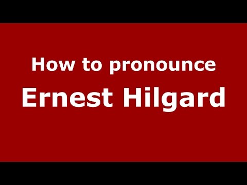 How to pronounce Ernest Hilgard (American English/US)  - PronounceNames.com