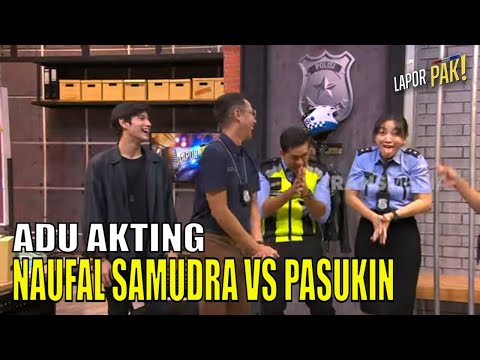 NAUFAL SAMUDRA Ditangkap, Ditantang Adu Akting Sama Pasukin | LAPOR PAK! (03/07/23) Part 4