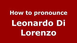 How to pronounce Leonardo Di Lorenzo