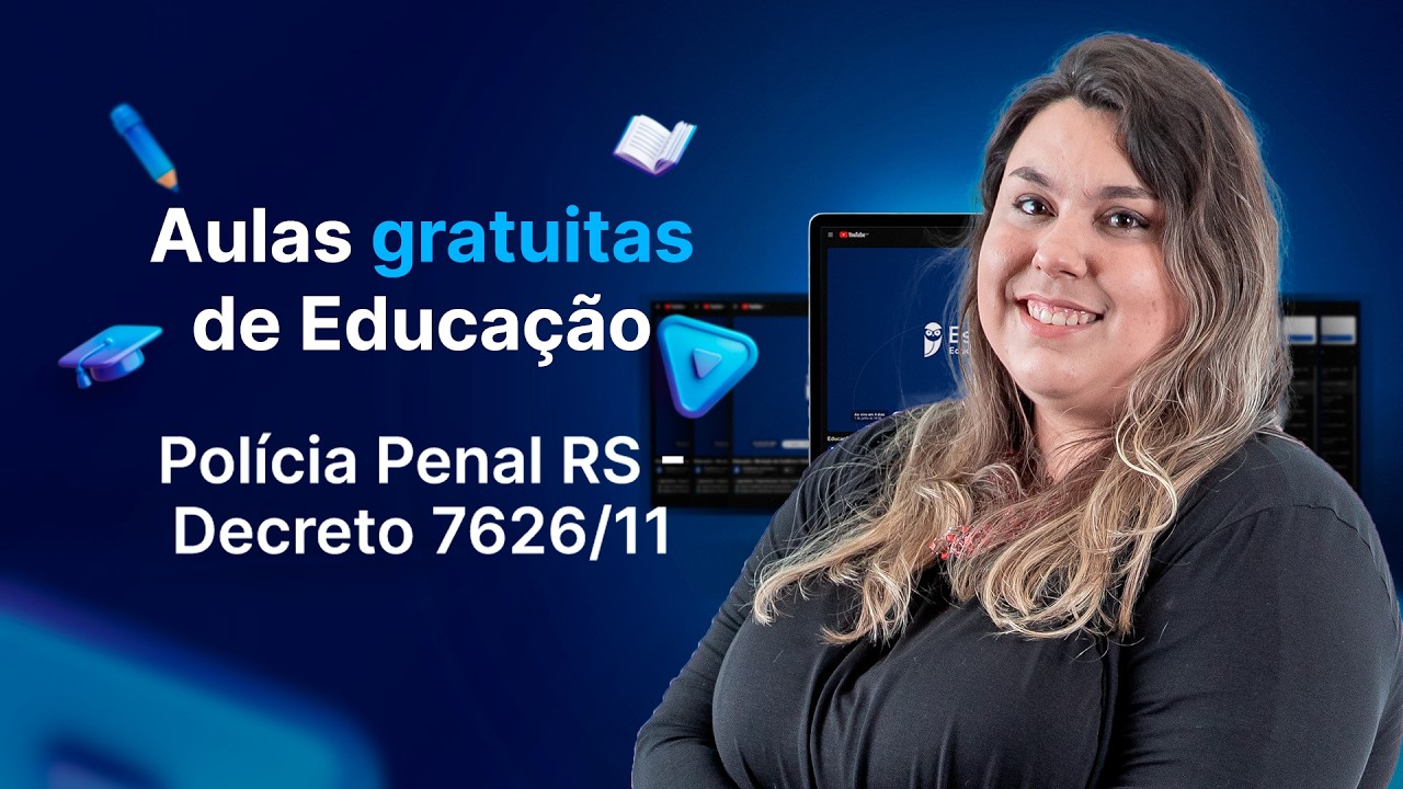 Polícia Penal RS - Decreto 7626/11 - Aulas gratuitas de Educação