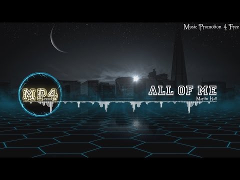 All Of Me by Martin Hall - [Electro Music]