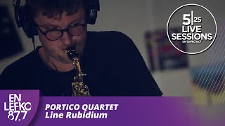 5|25 Live Sessions - Portico Quartet - Line Rubidium