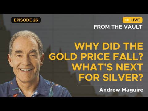Ep. 26 Live from the Vault: Why did the gold price fall? What's next for silver?