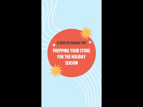 12 Days of Holiday Tips: Prepping Your Store for the Holiday Season