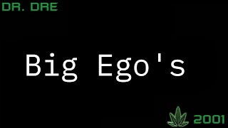Dr. Dre - Big Ego&#39;s (Lyrics)