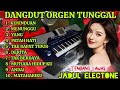 DANGDUT ORGEN TUNGGAL FULL ALBUM TERLARIS ENAK BANGET MERDUNYA BIKIN BAPER PENGANTAR ISTIRAHAT
