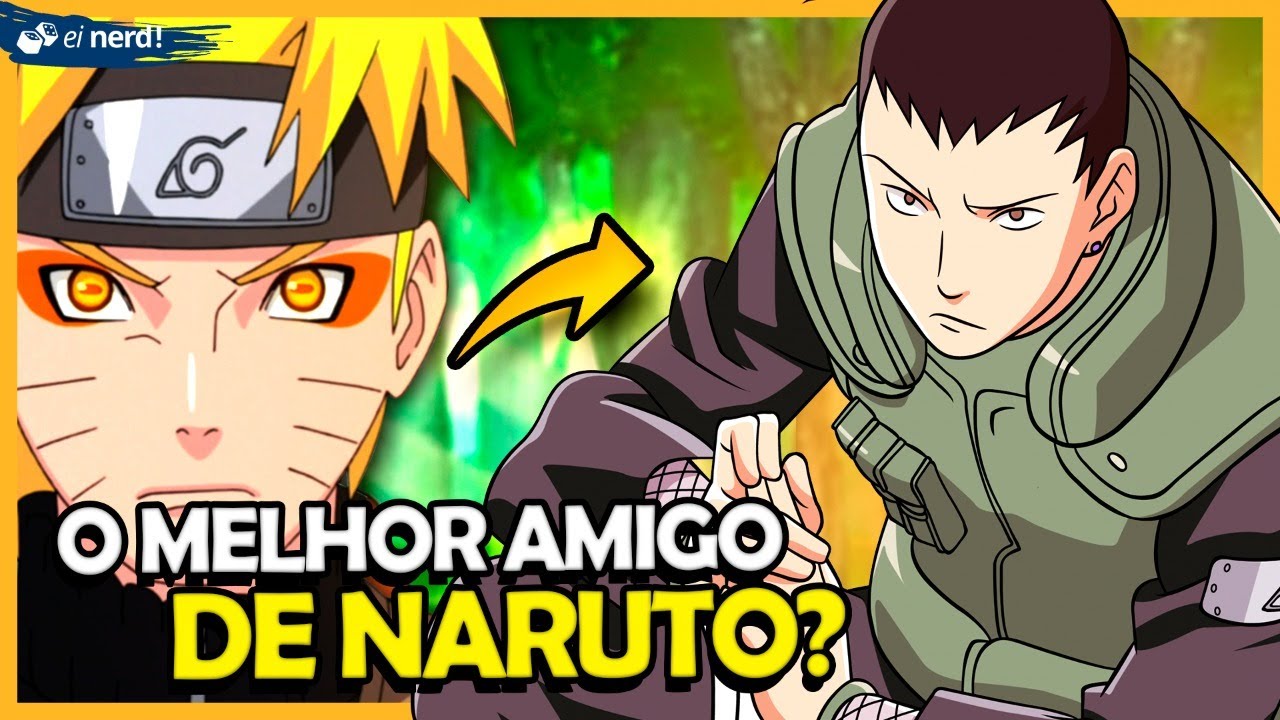 SHIKAMARU É O MELHOR AMIGO DO NARUTO E EU POSSO PROVAR!