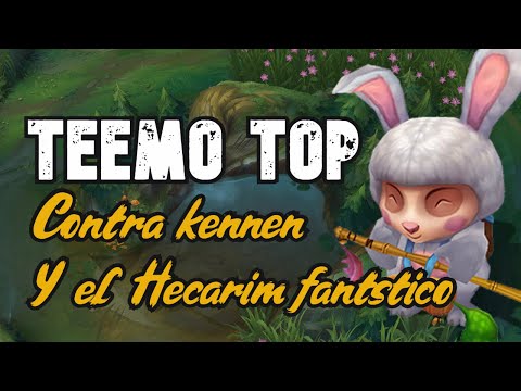 😁😁😁 TEEMO vs KENNEN (TOP) | CON LOS GANKEOS DEL HECARIM VELOZ | LEAGUE OF LEGENEDS 😁😁😁