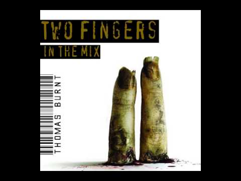 Thomas Burnt - Two Fingers in the mix