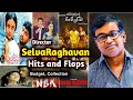 Director SelvaRaghavan All Movies Hits And Flops 7g Brindavan Colony