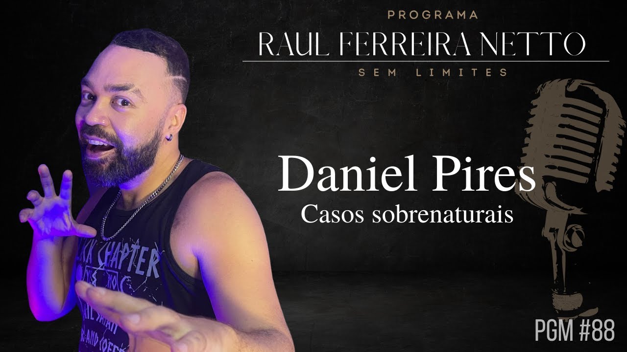 DANIEL PIRES, O LENDA - CASOS SOBRENATURAIS - SEM LIMITES #88