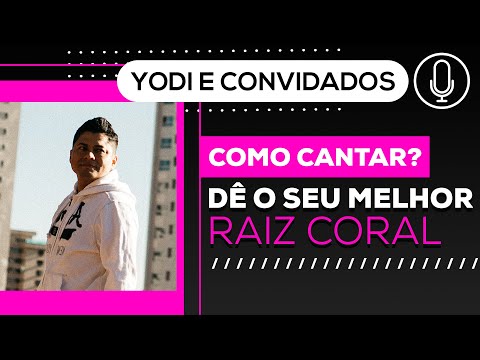 De o seu melhor - Raiz Coral
