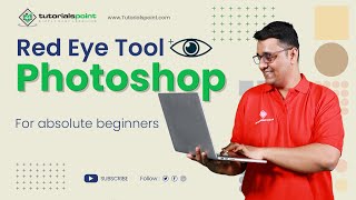 How to Remove Red Eye in Photos? | Red Eye tool in Photoshop | Tutorialspoint