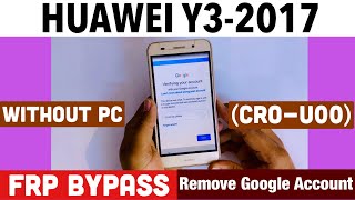 Huawei Y3-2017 Frp Bypass ! Huawei CRO-U00 Google Account Bypass 2024 Without Pc