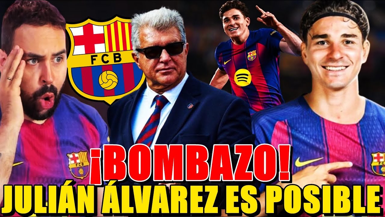 💣¡BOMBAZO! El BARÇA VE POSIBLE FICHAR a JULIÁN ÁLVAREZ - ASÍ lo ASEGURAN - TODOS los DETALLES