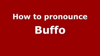 How to pronounce Buffo