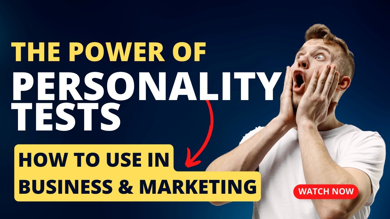 How to use personality tests in business and marketing - The power of personality tests.