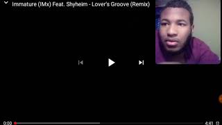 Immature (Imx) Feat. Shyheim - Lover's Groove (Remix) Reaction