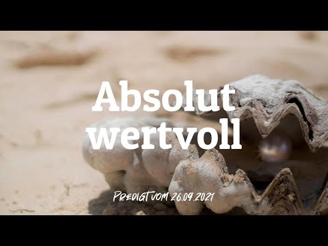 FeG FFB - Predigt - 26.09.2021 - Absolut Wertvoll