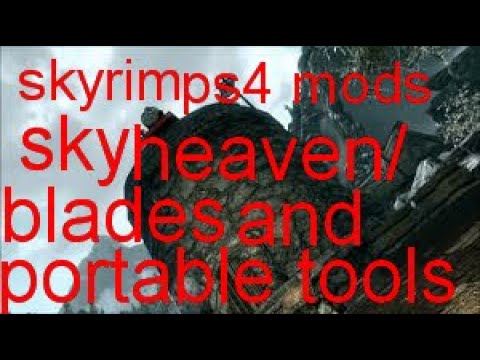 Skyrim mods ps4  sky heaven/blades & portable tools