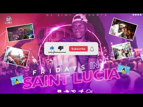 DJ Simi - Fridays In Saint Lucia🇱🇨🇱🇨; 2022 MixTapae (Dennery Segment, Soca & Bouyon) Carnival